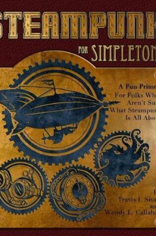 Cover of Steampunk For Simpletons