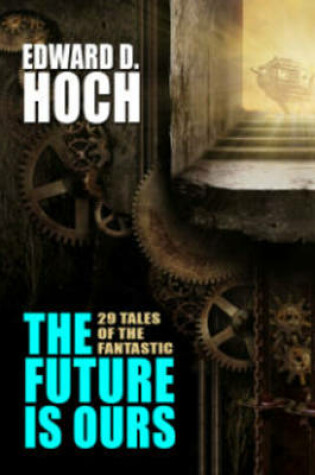Cover of The Future Is Ours: 29 Tales of the Fantastic