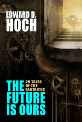 Book cover for The Future Is Ours: 29 Tales of the Fantastic