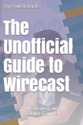 Book cover for The Unofficial Guide to Wirecast
