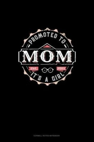 Cover of Promoted To Mom It's A Girl Est. 2019