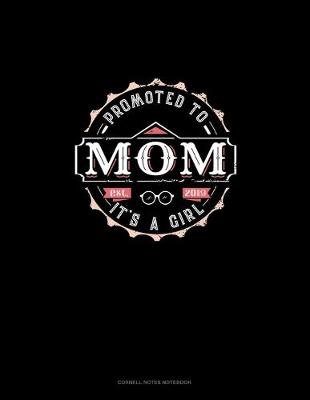 Book cover for Promoted To Mom It's A Girl Est. 2019