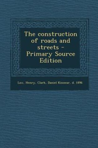 Cover of The Construction of Roads and Streets - Primary Source Edition