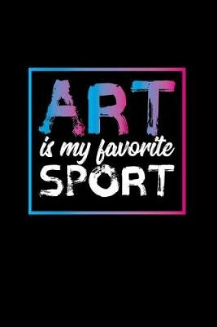 Cover of Art Is My Favorite Sport