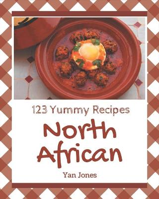 Book cover for 123 Yummy North African Recipes