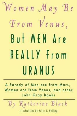 Book cover for Women May Be From Venus, But Men Are Really From Uranus