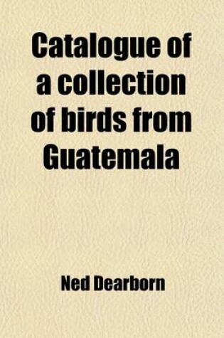 Cover of Catalogue of a Collection of Birds from Guatemala