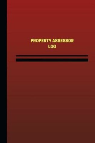 Cover of Property Assessor Log (Logbook, Journal - 124 pages, 6 x 9 inches)