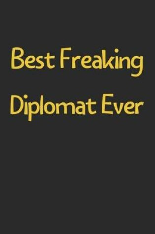 Cover of Best Freaking Diplomat Ever