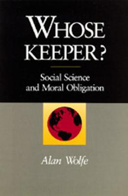 Book cover for Whose Keeper? Social Science and Moral Obligation