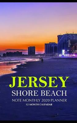 Book cover for Jersey Shore Beach Note Monthly 2020 Planner 12 Month Calendar