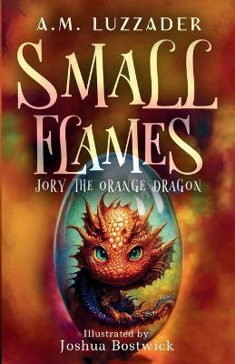 Book cover for Small Flames Jory the Orange Dragon