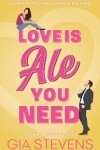 Book cover for Love Is Ale You Need