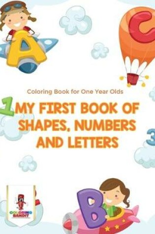 Cover of My First Book Of Shapes, Numbers and Letters