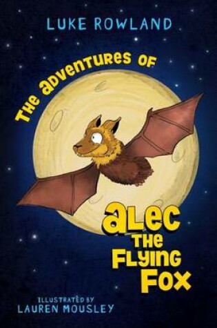 Cover of The Adventures of Alec the Flying-Fox