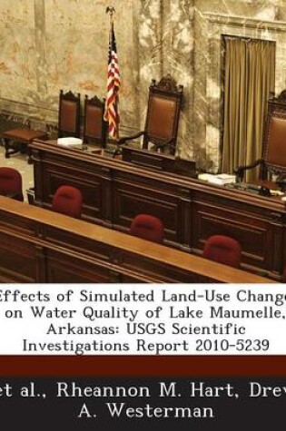 Cover of Effects of Simulated Land-Use Changes on Water Quality of Lake Maumelle, Arkansas