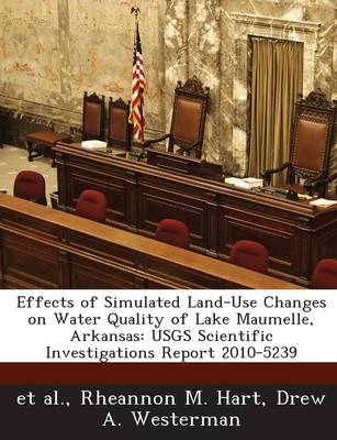 Book cover for Effects of Simulated Land-Use Changes on Water Quality of Lake Maumelle, Arkansas