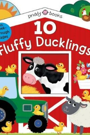 Cover of Tiny Tots Peep-Through: 10 Fluffy Ducklings