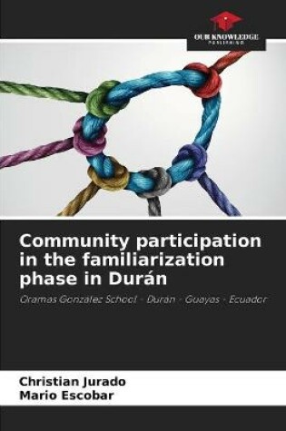 Cover of Community participation in the familiarization phase in Durán