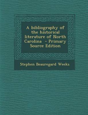 Book cover for Bibliography of the Historical Literature of North Carolina