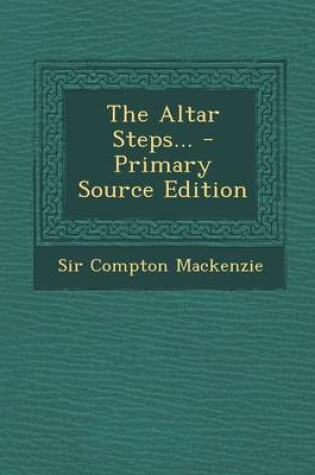 Cover of The Altar Steps... - Primary Source Edition