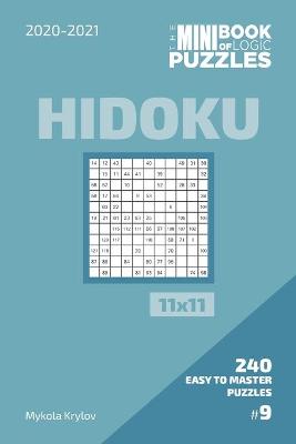 Book cover for The Mini Book Of Logic Puzzles 2020-2021. Hidoku 11x11 - 240 Easy To Master Puzzles. #9