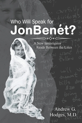 Book cover for Who Will Speak for JonBenét?