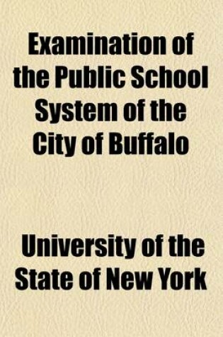 Cover of Examination of the Public School System of the City of Buffalo