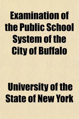 Book cover for Examination of the Public School System of the City of Buffalo