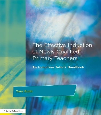 Book cover for The Effective Induction of Newly Qualified Primary Teachers