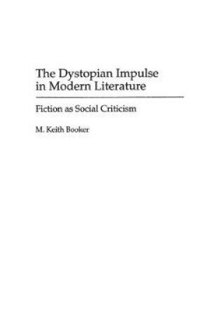 Cover of The Dystopian Impulse in Modern Literature