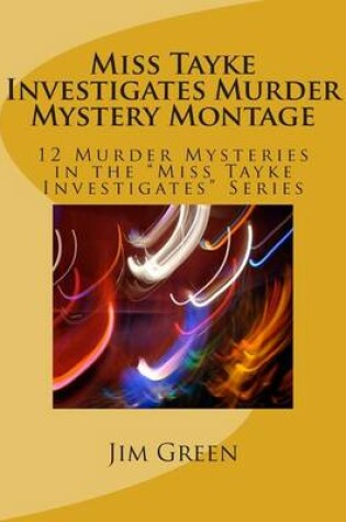 Cover of Miss Tayke Investigates Murder Mystery Montage