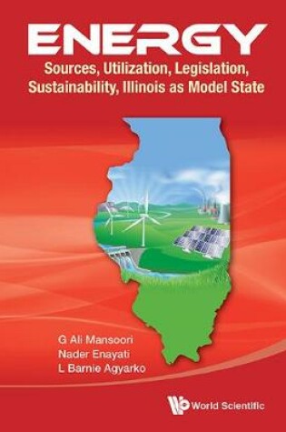 Cover of Energy: Sources, Utilization, Legislation, Sustainability, Illinois As Model State