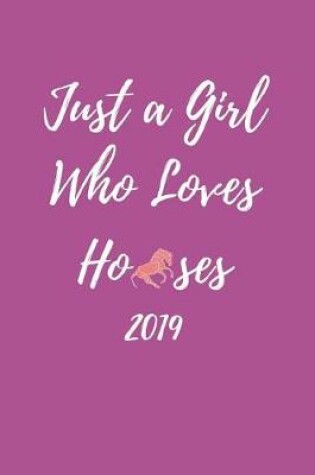 Cover of Just a Girl Who Loves Horses 2019