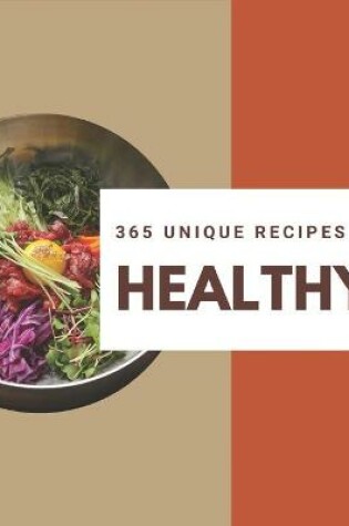Cover of 365 Unique Healthy Recipes