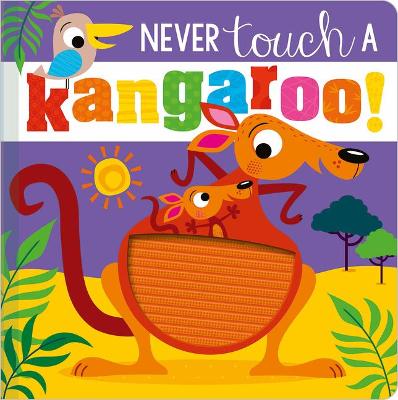 Book cover for Never Touch a Kangaroo!
