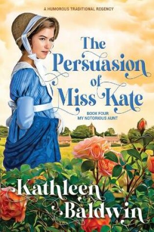 Cover of The Persuasion of Miss Kate