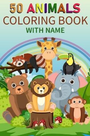 Cover of 50 Animals Coloring Book With Name