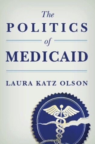 Cover of The Politics of Medicaid
