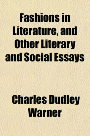 Cover of Fashions in Literature, and Other Literary and Social Essays