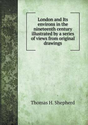 Book cover for London and Its environs in the nineteenth century illustrated by a series of views from original drawings