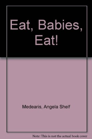 Cover of Eat, Babies, Eat!