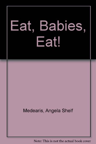 Book cover for Eat, Babies, Eat!