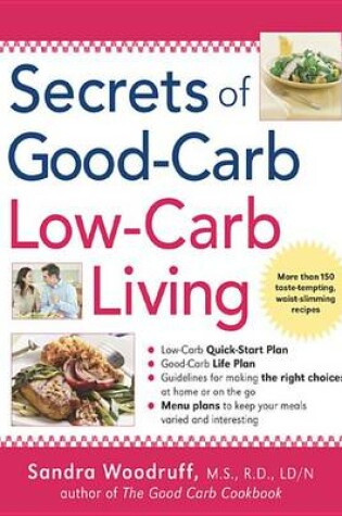 Cover of Secrets of Good-Carb/Low-Carb Living