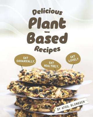 Book cover for Delicious Plant-Based Recipes