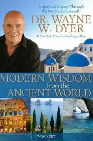 Cover of Modern Wisdom from the Ancient World: A Spiritual Voyage through the Mediterranean with Dr Wayne Dyer