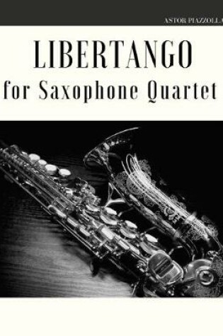 Cover of Libertango for Saxophone Quartet