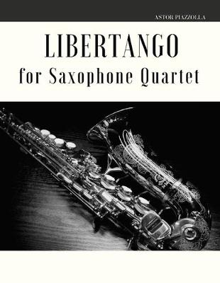 Book cover for Libertango for Saxophone Quartet