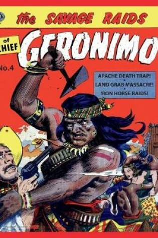 Cover of The Savage Raids of Chief Geronimo #4