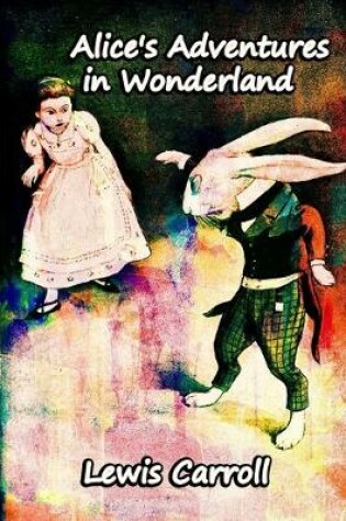 Cover of Alice's Adventures in Wonderland (Annotated Children Book) Classic Fantasy Novel